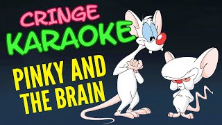 CRINGE KARAOKE: Pinky and the Brain Cover | App1eCrisp