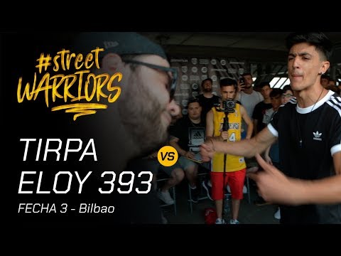 FINAL - ELOY 393 VS TIRPA - STREET WARRIORS BILBAO