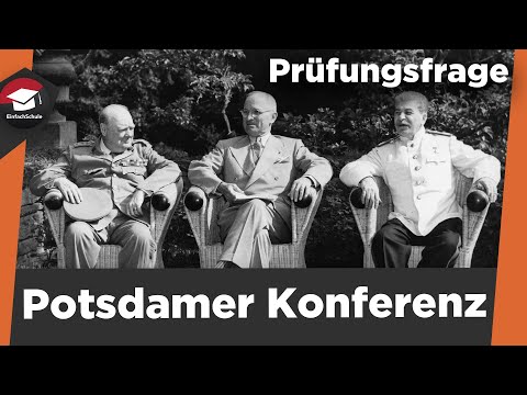 Potsdamer Konferenz einfach erklärt - Potsdamer Abkommen - Bestimmungen - Zusammenfassung erklärt!