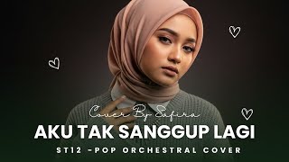 Download lagu Aku Tak Sanggup Lagi – ST12 | Pop Orchestral Cover by Safira mp3 Download lagu Aku Tak Sanggup Lagi – ST12 | Pop Orchestral Cover by Safira mp3
