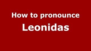 How to pronounce Leonidas