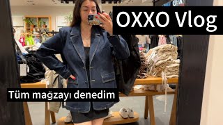 Oxxo ‘da neler giydim