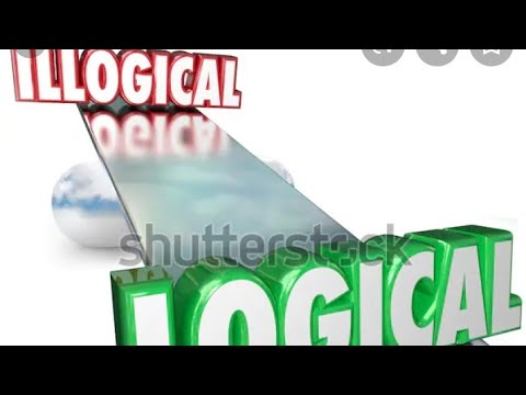Logical thinking?or Illogical Thinking?