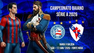 Bahia x GALÍCIA - Campeonato Baiano 2026