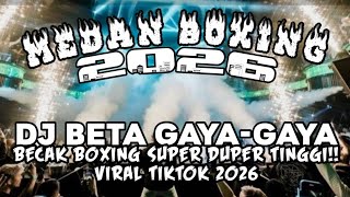 Download lagu DJ BOXING MEDAN !! DJ BETA GAYA-GAYA | DJ BECAK TURBO FULL BASS | DJ CINA TIMUR VIRAL 2026 mp3