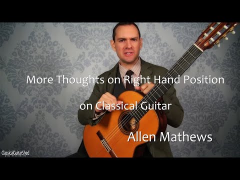 More Thoughts on Right Hand Position on Classical Guitar
