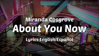 Miranda Cosgrove - About You Now (Lyrics English/Español)