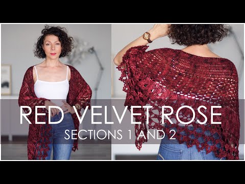 RED VELVET ROSE (Sections 1 and 2) - How To Crochet a Stunning and Elegant Shawl / Wrap