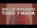 Willie Rosario - Todo y Nada (Audio Oficial)