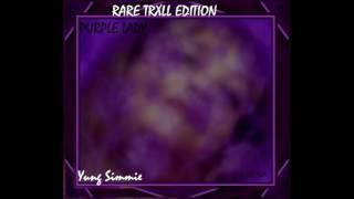 04. Yung Simmie - Trill Ass Nigga Screwed (Purple Lady Underground Tape 1993 -1995)