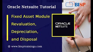 Oracle NetSuite Fixed Asset Module Revaluation, Depreciation, and Disposal