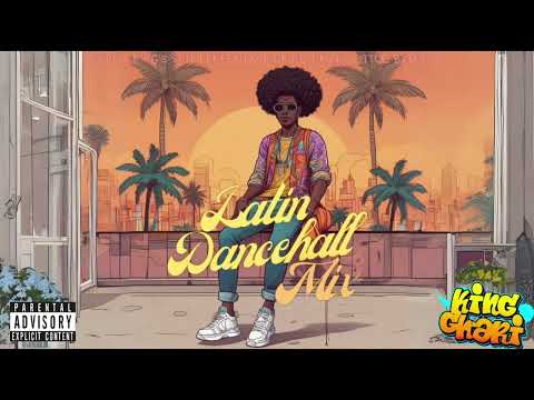 Latin Dancehall Mix - Dj King Ghari #1 2024 🍑🔥