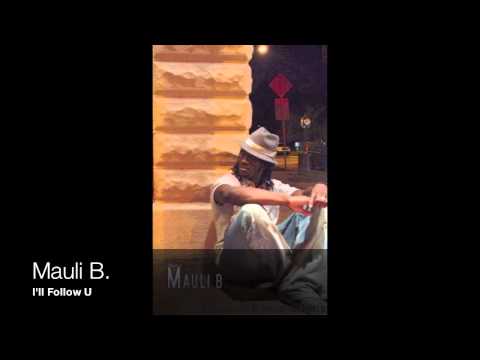 Mauli B. - I'll Follow U