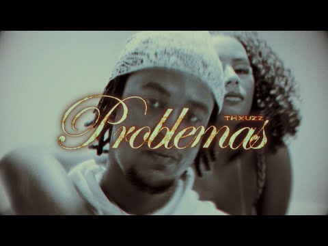 Thxuzz - Problemas (Official Vídeo)