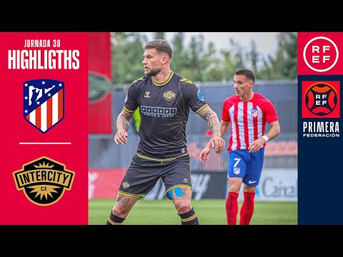 Resumen de Atlético B vs CF Intercity Matchday 30