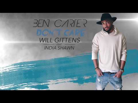Ben Carter - Don't care Feat. Will Gittens & India Shawn