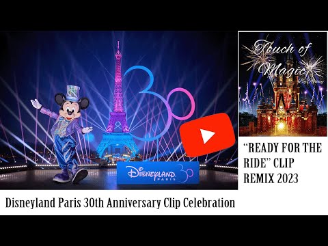 Ready for the Ride remix 4K - Un Monde qui s'illumine - Disneyland Paris 30th Anniversary Song