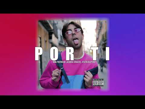 Por ti - Don Patricio | La dura vida del joven rapero