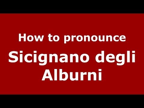 How to pronounce Sicignano degli Alburni (Italian/Italy) - PronounceNames.com