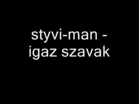 Styvi-man - Igaz szavak