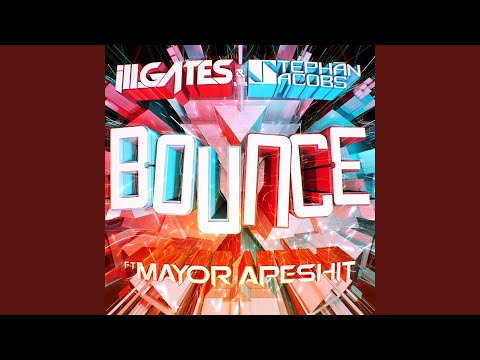 Bounce Ft. Mayor Apeshit