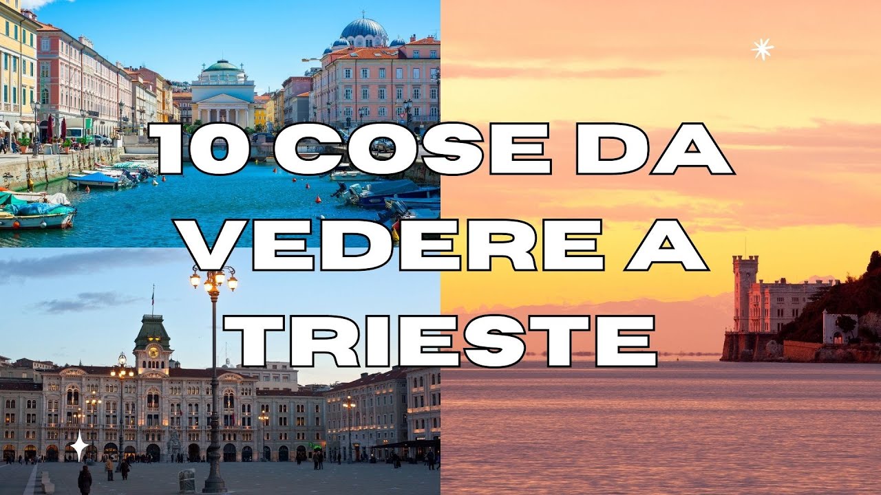 10 Things to See in Trieste - Travel Guide