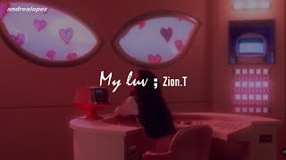 Zion.T - My Luv [ SUB ESPAÑOL ]