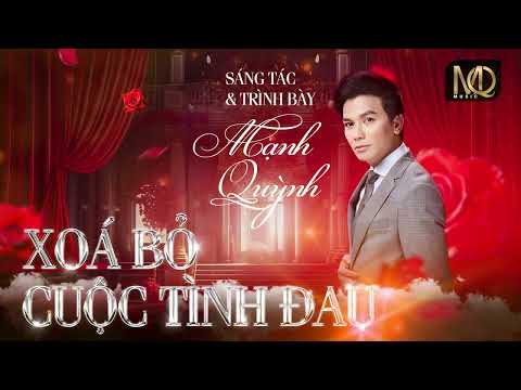 Xóa bỏ cuộc tình đau - Mạnh Quỳnh