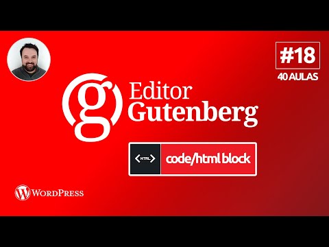 Aula 18 - BLOCOS CÓDIGO (CODE) + HTML PERSONALIZADO (CUSTOM HTML) Editor Gutenberg WordPress | 18/40