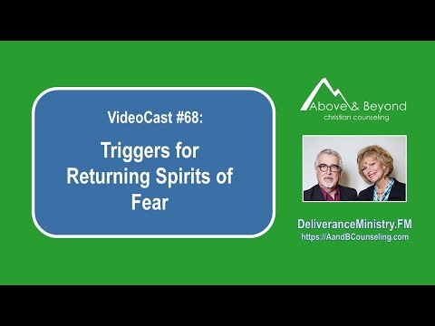 VideoCast #68: Triggers for Returning Spirits of Fear