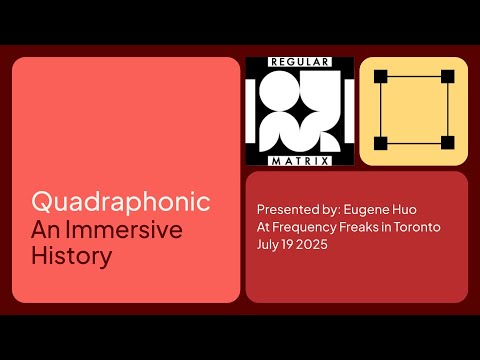 Quadraphonic : An Immersive History - Presentation at Frequency Freaks in Toronto July 19 2025