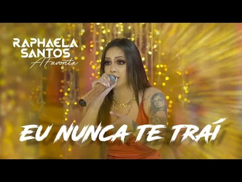 Raphaela Santos, A Favorita - Eu Nunca Te Trai | Especial 2014/2020