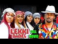 LEKKI BABES SEASON 1 2 FULL MOVIE ZUBBY MICHAEL PEACE ONUOHA TRENDING 2025 LATEST NOLLYWOOD MOVIE