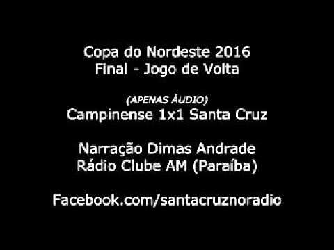 (Áudio) Campinense 1x1 Santa Cruz - Nar. Dimas Andrade, Rádio Clube AM /PB - Copa NE 2016