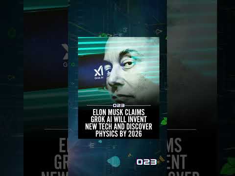 Elon Musk Claims Grok AI Will Invent New Tech—and Discover Physics—By 2026