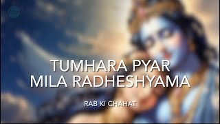 Download lagu Tumhara Pyar Mila RadheShyama  | Rab Ki Chahat | Original Song | Lyrical Video mp3