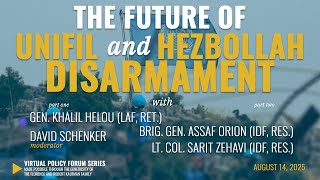 The Future of UNIFIL and Hezbollah Disarmament