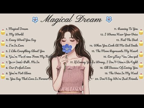 Magical Dream🌸Songs Playlist🌻Heartfelt Pop Love Song🍃Official Music Video🍁Song Lyrics