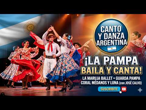Canto y Danza Argentina 🇦🇷/ La Maruja Ballet / Guarda Pampa / Coral Médanos y Luna con José Calvo