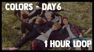 Colors - DAY6 (데이식스) - 1 HOUR LOOP