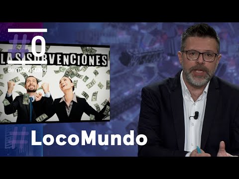 LocoMundo: "Como cuando tu abuela te metía 5€ en el bolsillo" - Las subvenciones | #0