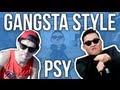 GANGSTA STYLE Parody of PSY - GANGNAM STYLE ...