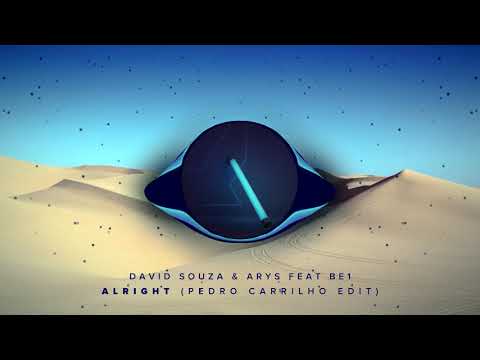 David Souza & Arys feat. BE1 - Alright (Pedro Carrilho edit)