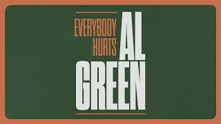 Al Green - Everybody Hurts (Official Lyric Video)