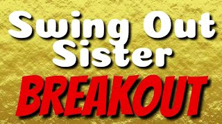 Breakout (Lyrics) - Swing Out Sister (HD)