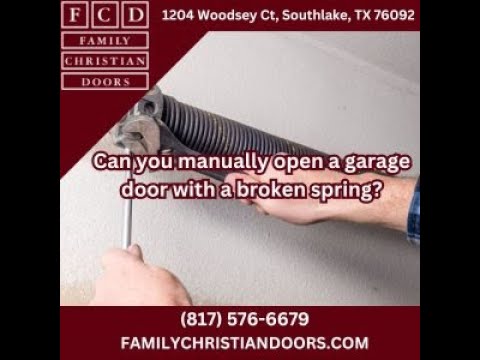 Can you manually open a garage door with a broken spring?