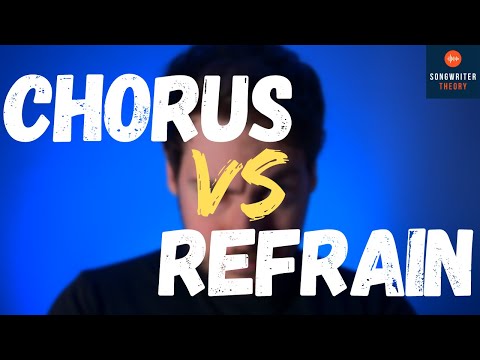 CHORUS vs. REFRAIN: Is a Chorus and a Refrain REALLY The Same Thing?