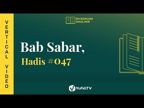 Kitab Riyadhus Shalihin Bab 3 Hadits 47 - Keutamaan Menahan Marah - Yufid TV