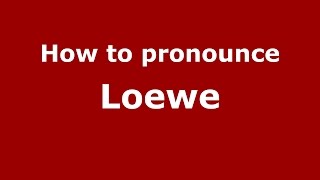 How to pronounce Loewe