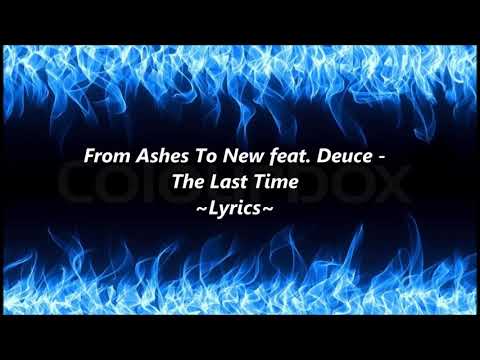 Ashes to New -Last time Ft Duece (W/Lyrics!)